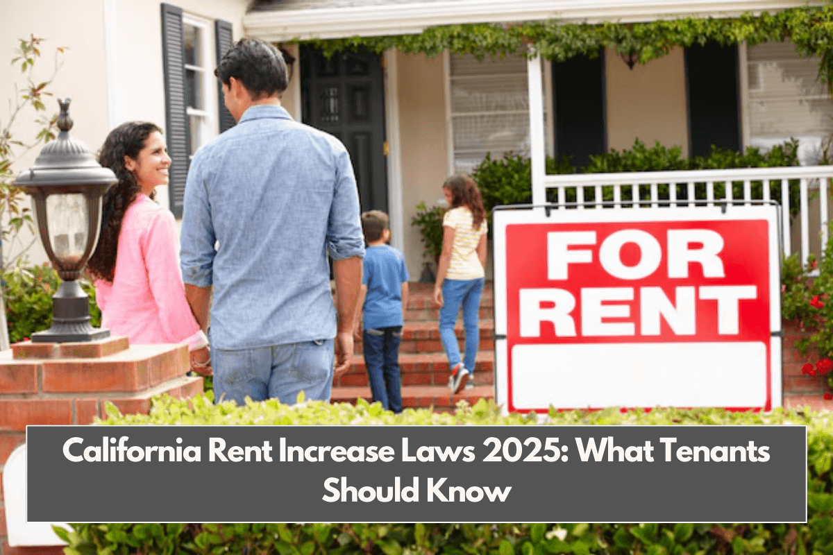 California Rent Increase Laws 2025 What Tenants Should Know