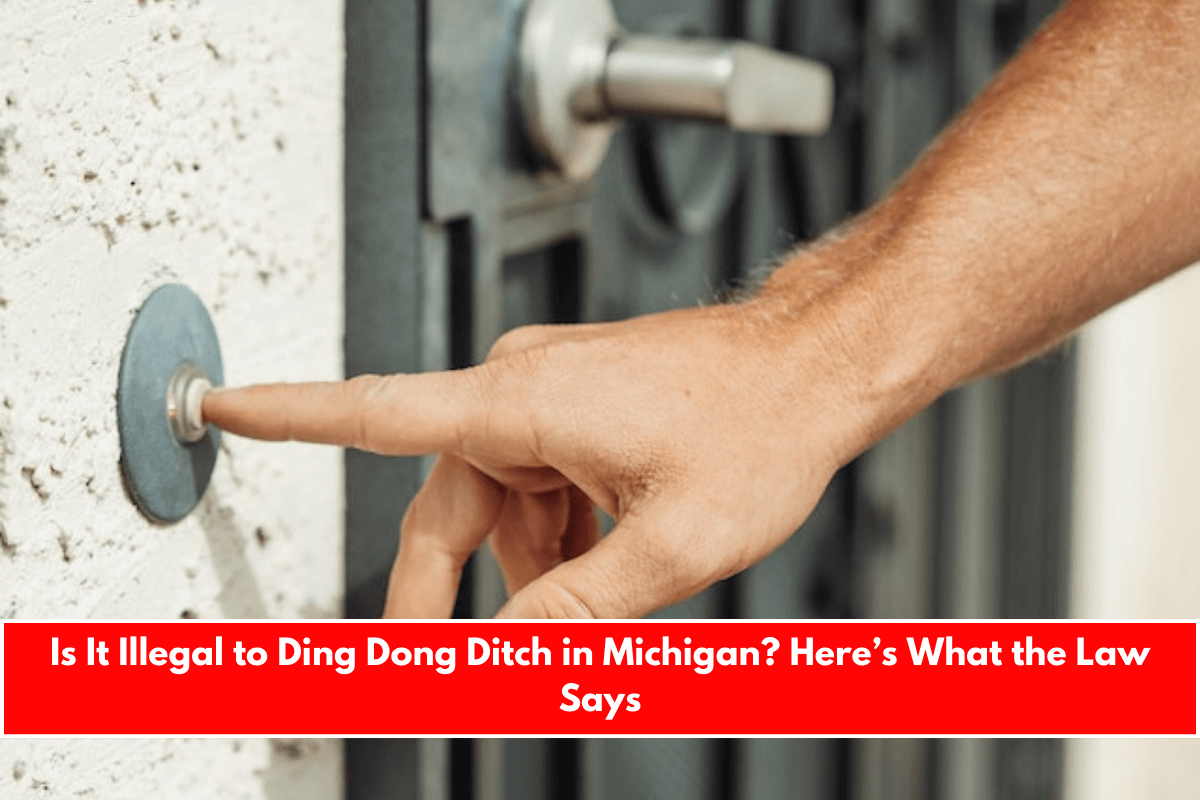 Is It Illegal to Ding Dong Ditch in Michigan Here’s What the Law Says