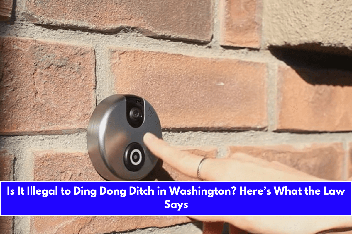 Is It Illegal to Ding Dong Ditch in Washington Here’s What the Law Says