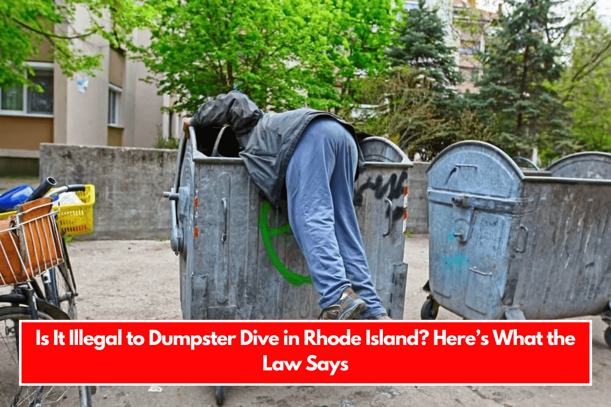 Is It Illegal to Dumpster Dive in Rhode Island Here’s What the Law Says