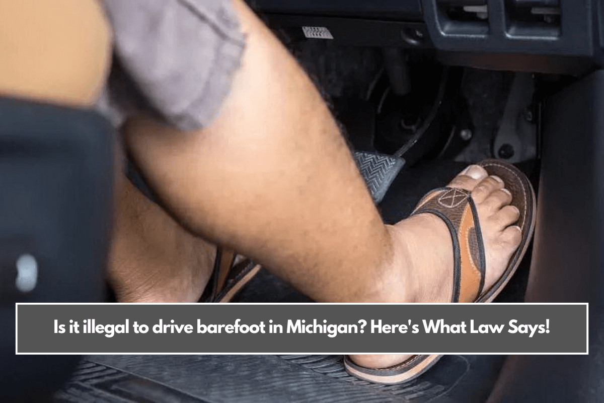 Is it illegal to drive barefoot in Michigan Here's What Law Says!