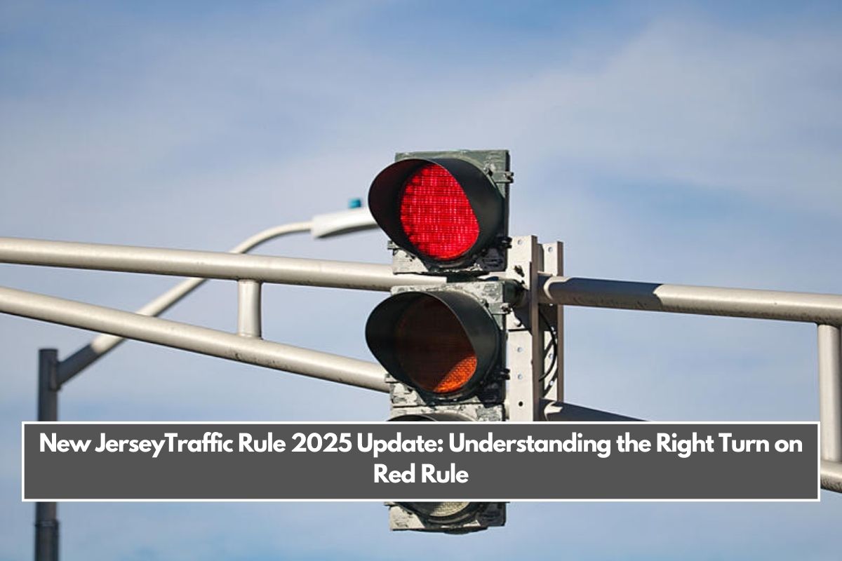 New JerseyTraffic Rule 2025 Update Understanding the Right Turn on Red Rule