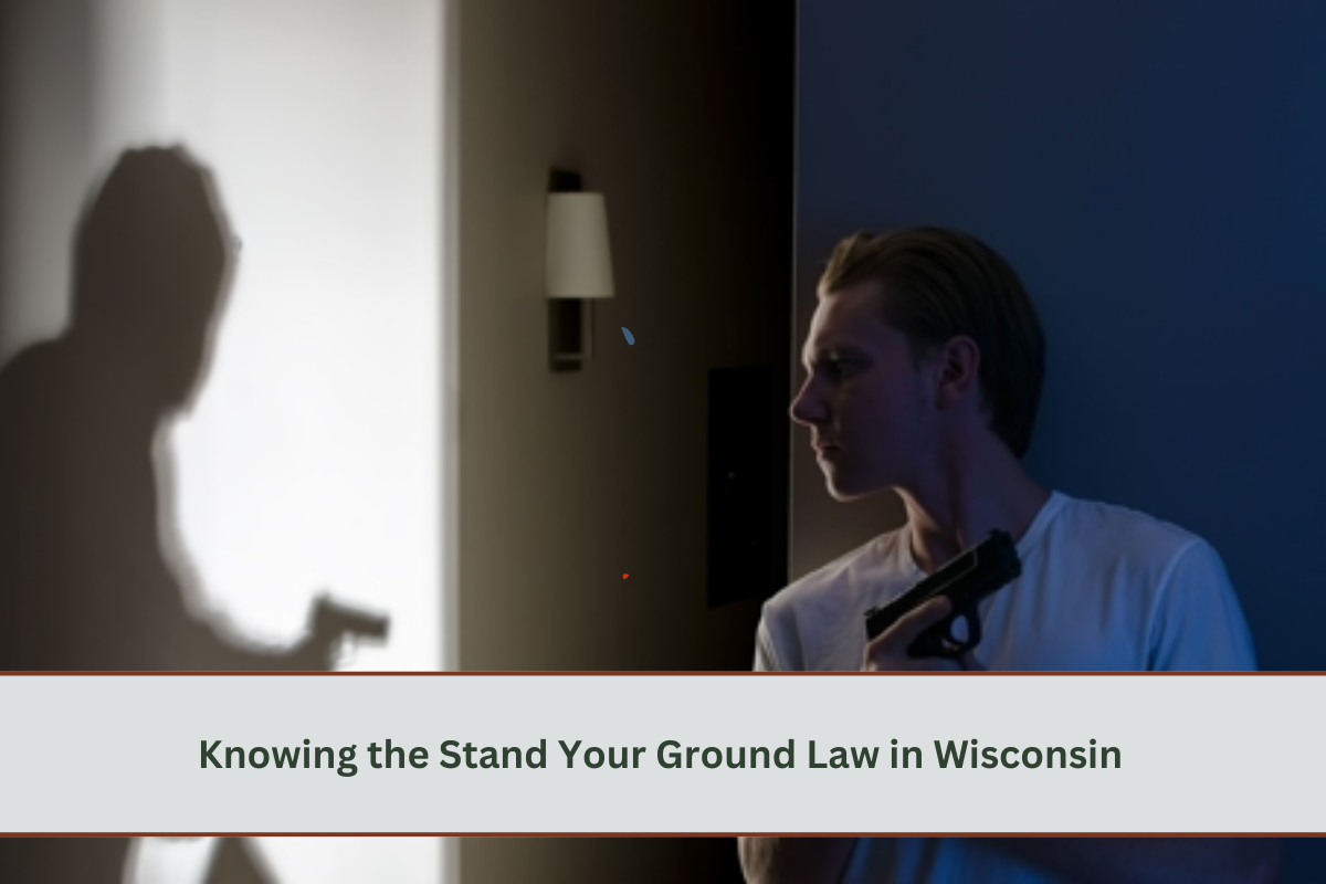 Knowing the Stand Your Ground Law in Wisconsin