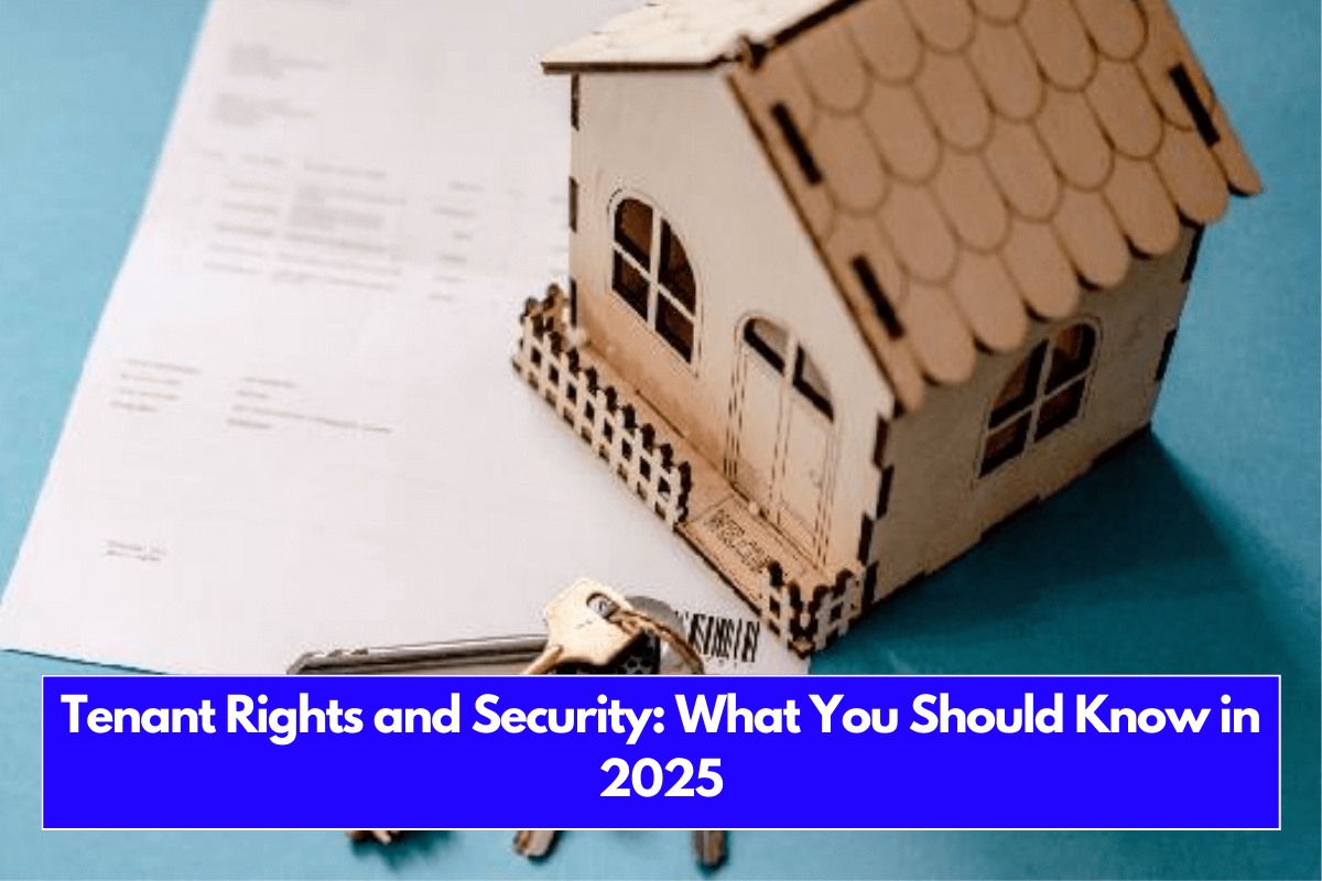 Tenant Rights and Security What You Should Know in 2025