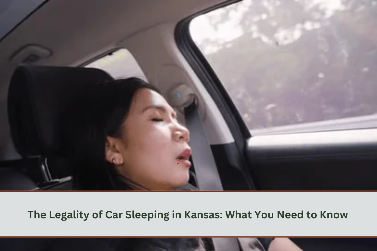 The Legality of Car Sleeping in Kansas: What You Need to Know