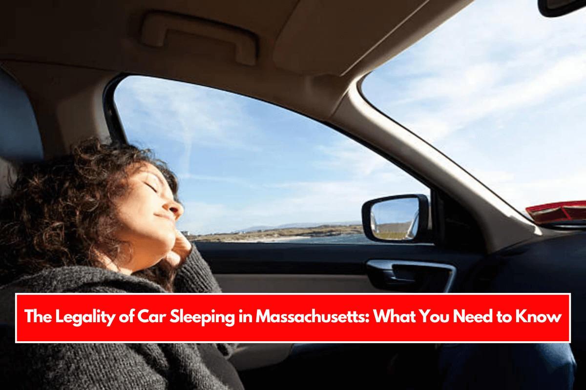 The Legality of Car Sleeping in Massachusetts What You Need to Know