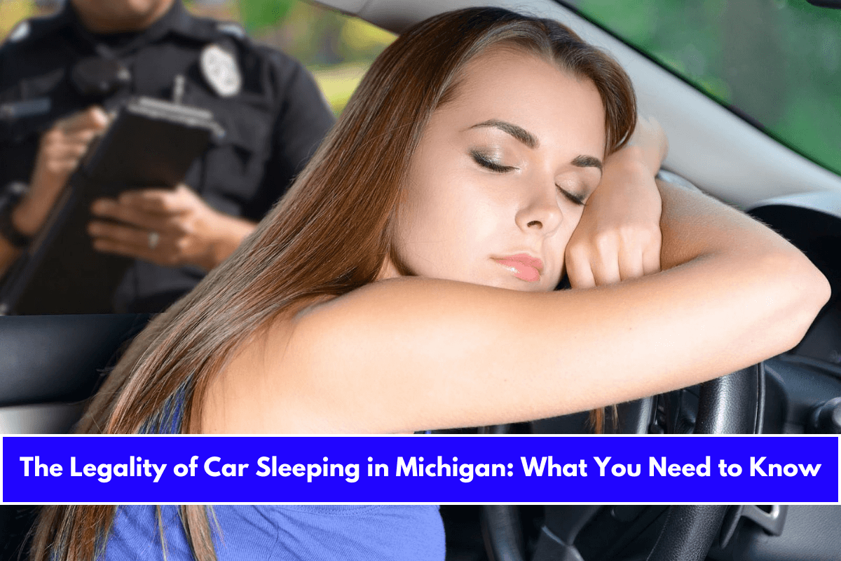 The Legality of Car Sleeping in Michigan What You Need to Know