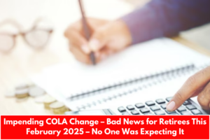 Impending COLA Change – Bad News for Retirees This February 2025 – No One Was Expecting It