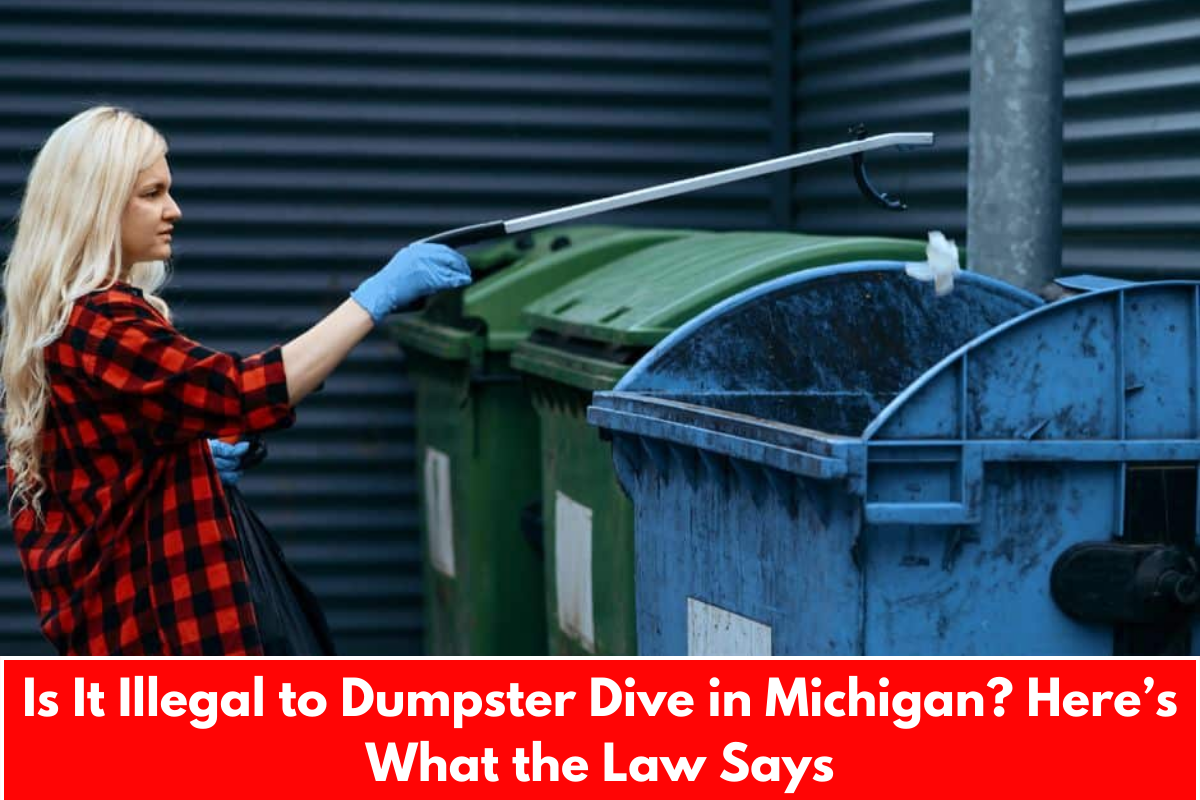 Is It Illegal to Dumpster Dive in Michigan? Here’s What the Law Says