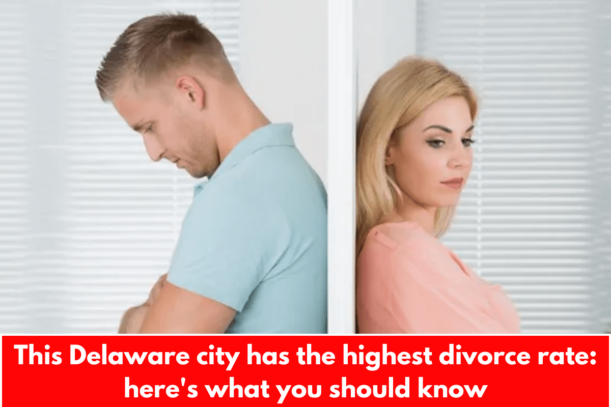 This Delaware city has the highest divorce rate: here's what you should know