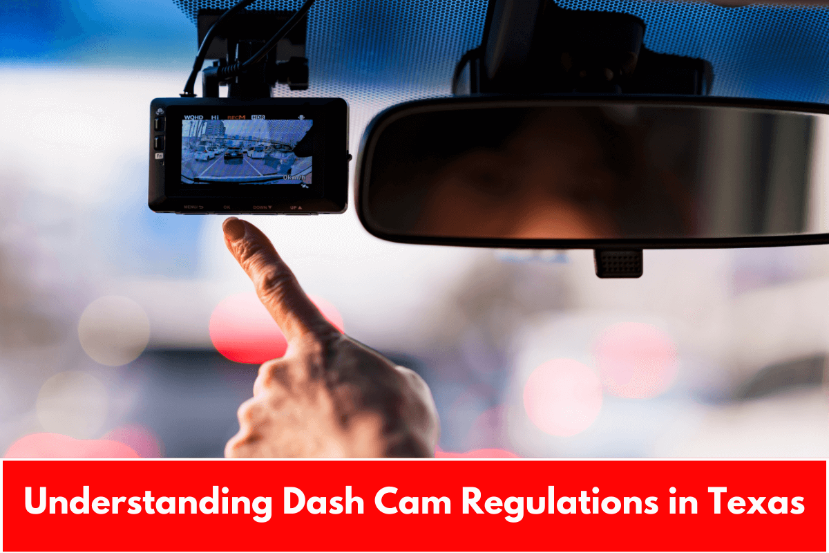 Understanding Dash Cam Regulations in Texas