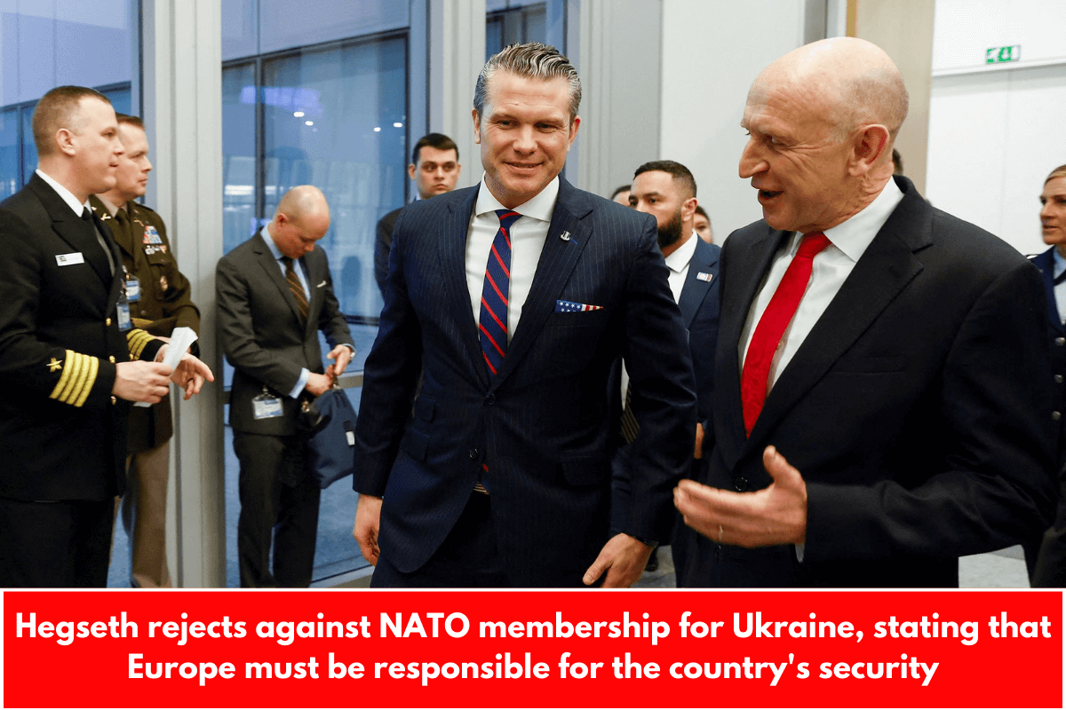 Hegseth rejects against NATO membership for Ukraine, stating that Europe must be responsible for the country's security