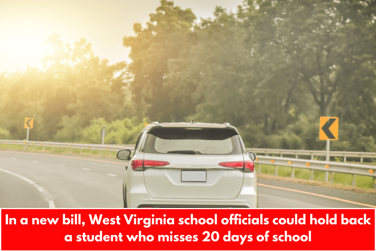 In a new bill, West Virginia school officials could hold back a student who misses 20 days of school