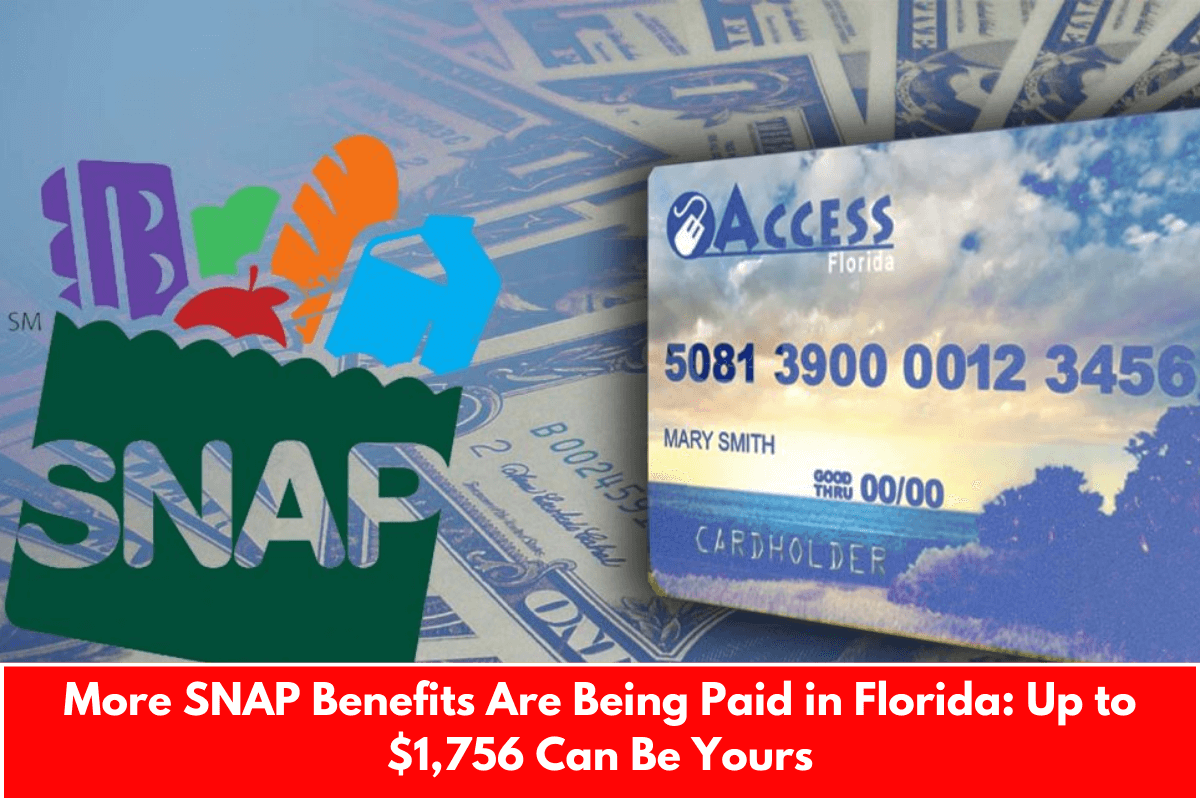 More SNAP Benefits Are Being Paid in Florida: Up to $1,756 Can Be Yours