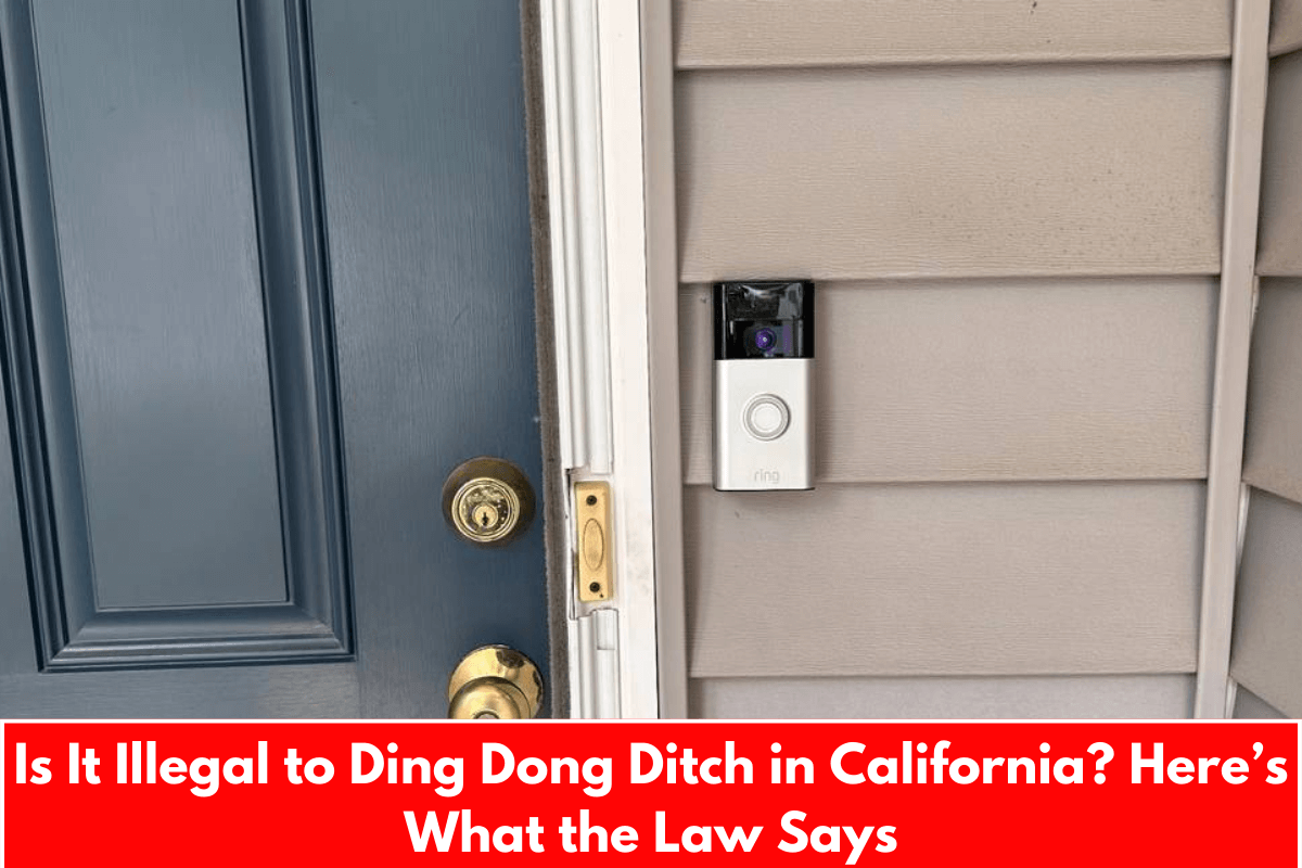 Is It Illegal to Ding Dong Ditch in California? Here’s What the Law Says