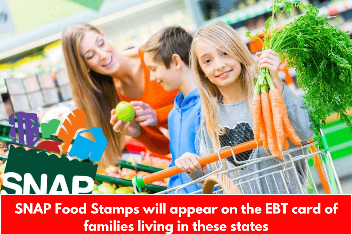 SNAP Food Stamps will appear on the EBT card of families living in these states