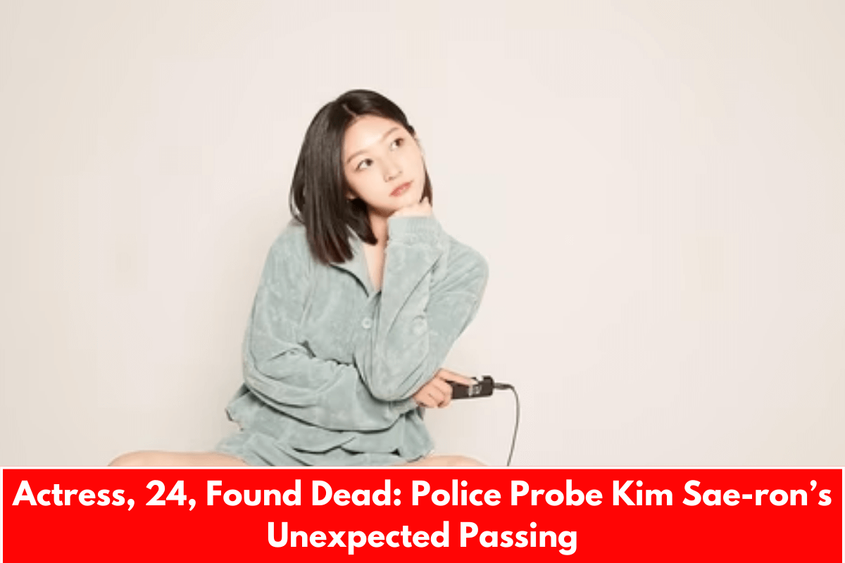 Actress, 24, Found Dead: Police Probe Kim Sae-ron’s Unexpected Passing