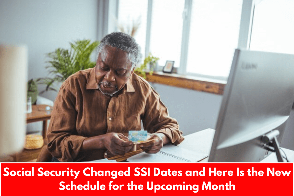 Social Security Changed SSI Dates and Here Is the New Schedule for the Upcoming Month