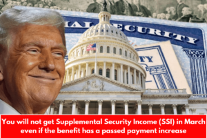 You will not get Supplemental Security Income (SSI) in March even if the benefit has a passed payment increase