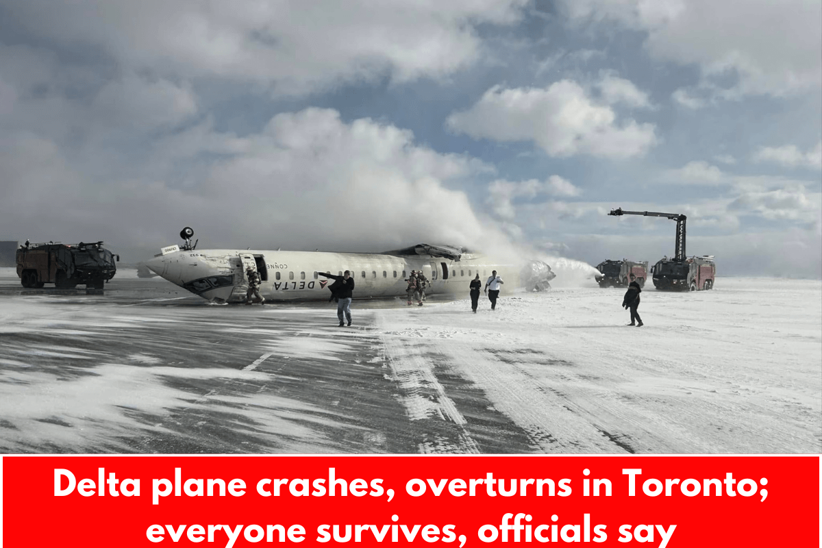 Delta plane crashes, overturns in Toronto; everyone survives, officials say