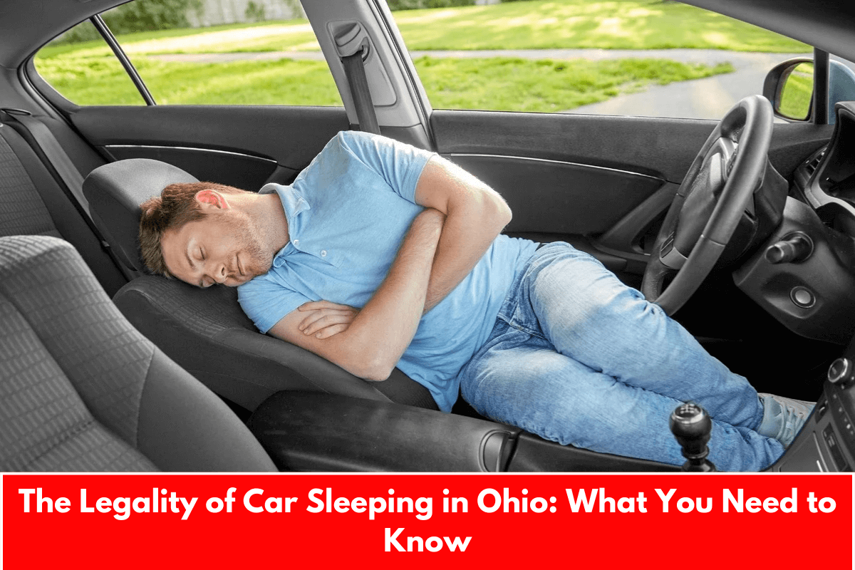 The Legality of Car Sleeping in Ohio: What You Need to Know