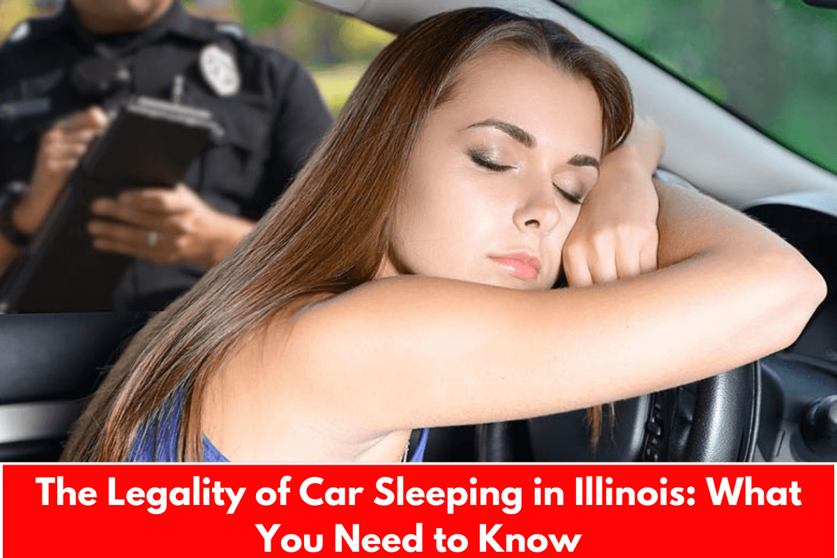 The Legality of Car Sleeping in Illinois: What You Need to Know