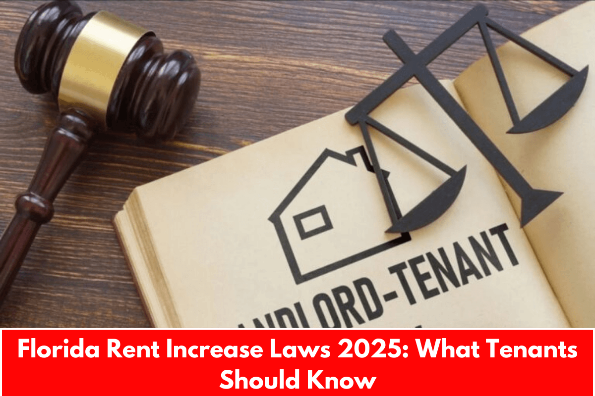 Florida Rent Increase Laws 2025: What Tenants Should Know