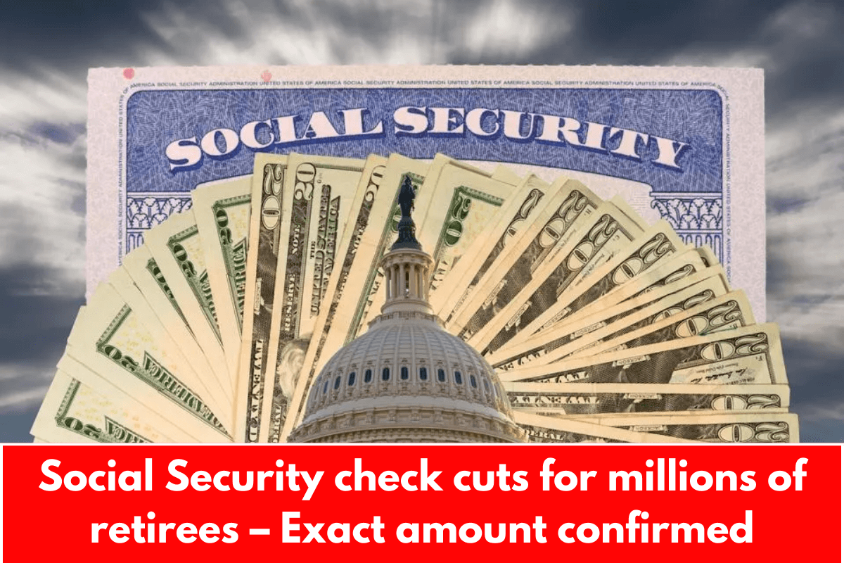 Social Security check cuts for millions of retirees – Exact amount confirmed