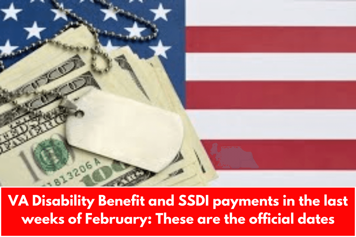 VA Disability Benefit and SSDI payments in the last weeks of February: These are the official dates