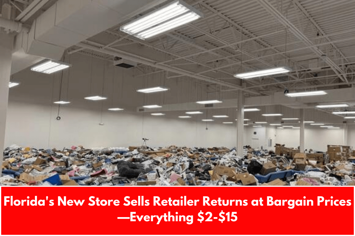 Florida's New Store Sells Retailer Returns at Bargain Prices—Everything $2-$15