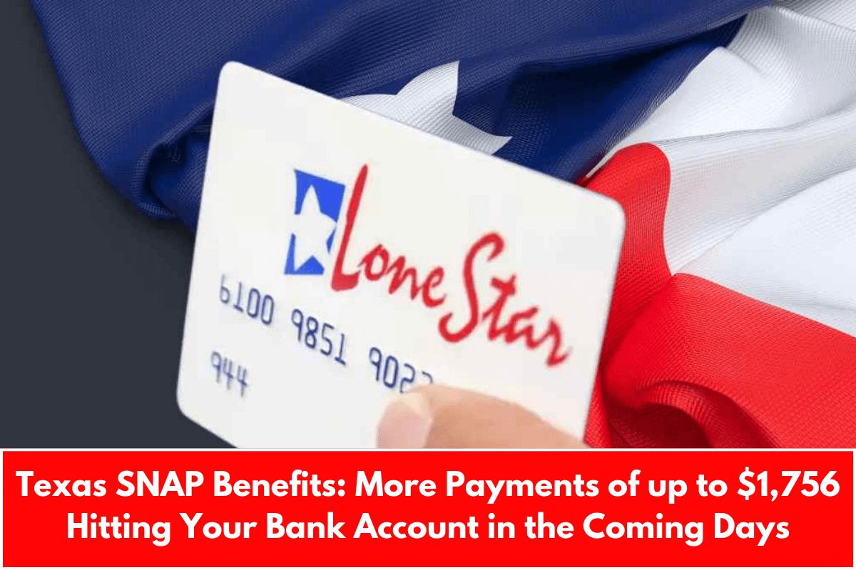 Texas SNAP Benefits: More Payments of up to $1,756 Hitting Your Bank Account in the Coming Days