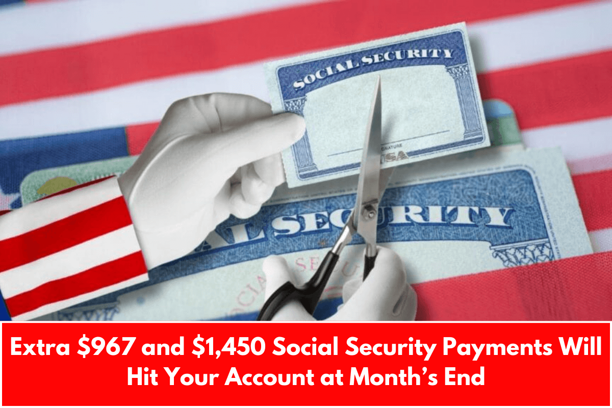 Extra $967 and $1,450 Social Security Payments Will Hit Your Account at Month’s End