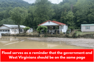 Flood serves as a reminder that the government and West Virginians should be on the same page