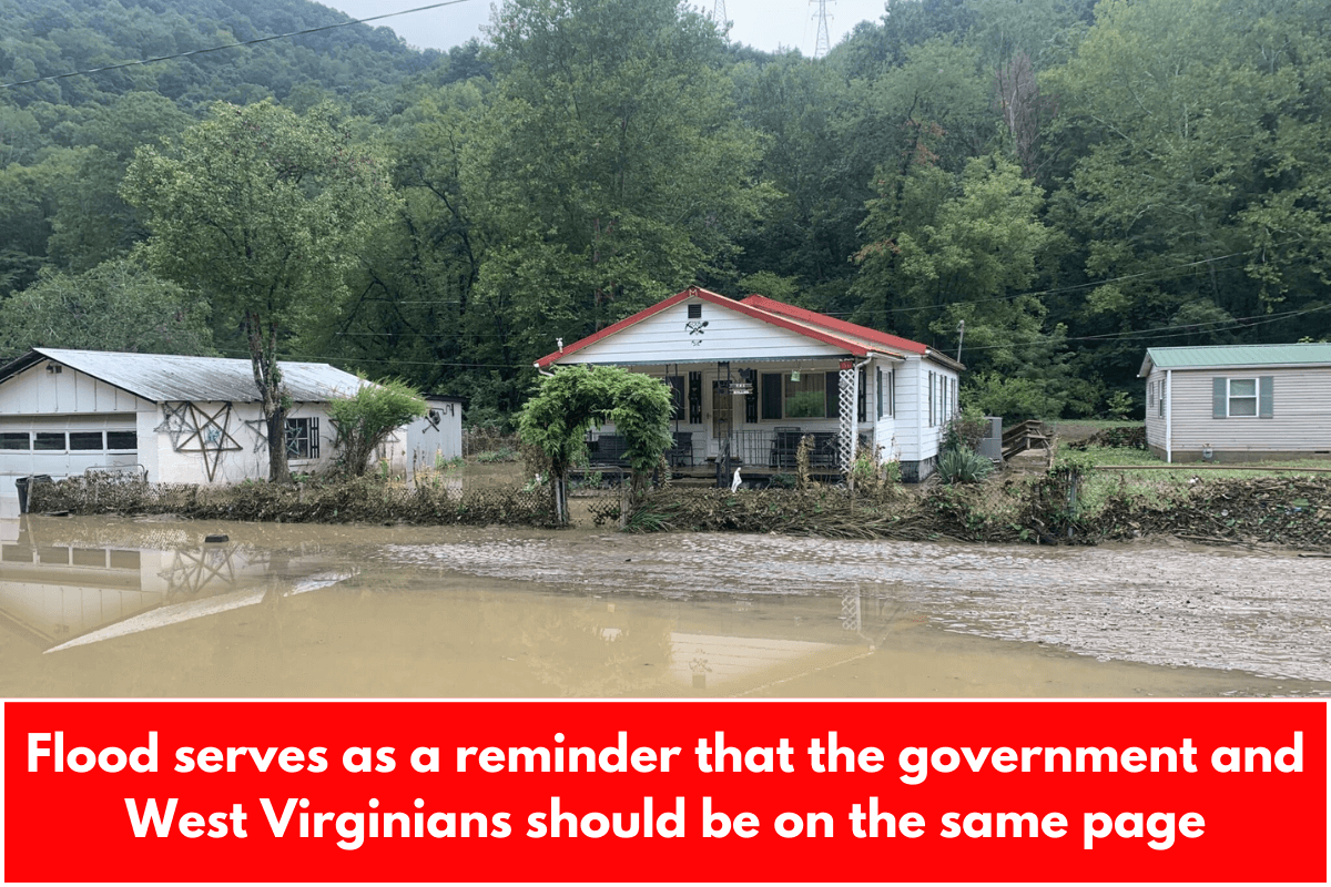 Flood serves as a reminder that the government and West Virginians should be on the same page