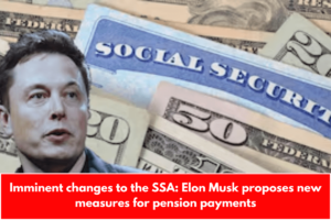 Imminent changes to the SSA: Elon Musk proposes new measures for pension payments