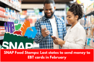 SNAP Food Stamps: Last states to send money to EBT cards in February