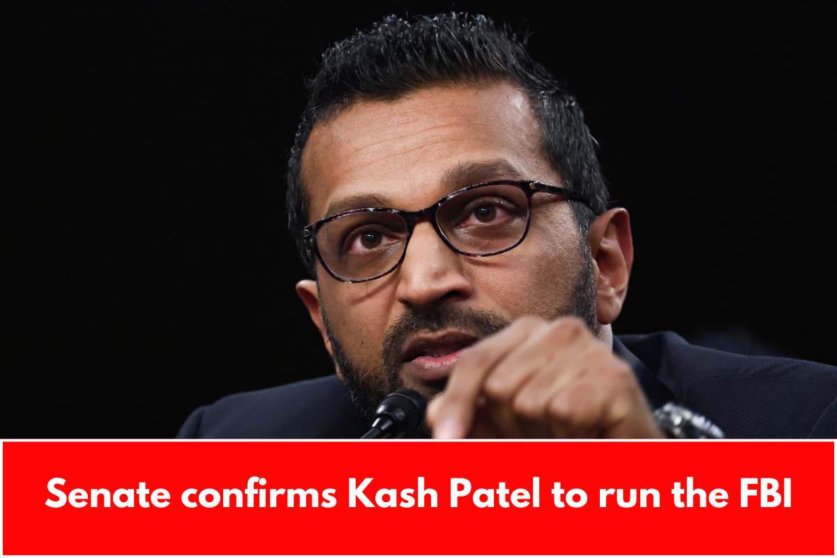 Senate confirms Kash Patel to run the FBI