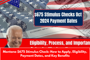 Montana $675 Stimulus Check: How to Apply, Eligibility, Payment Dates, and Key Benefits