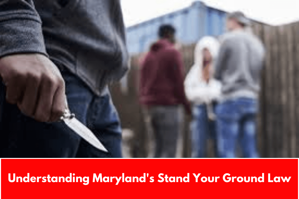 Understanding Maryland's Stand Your Ground Law