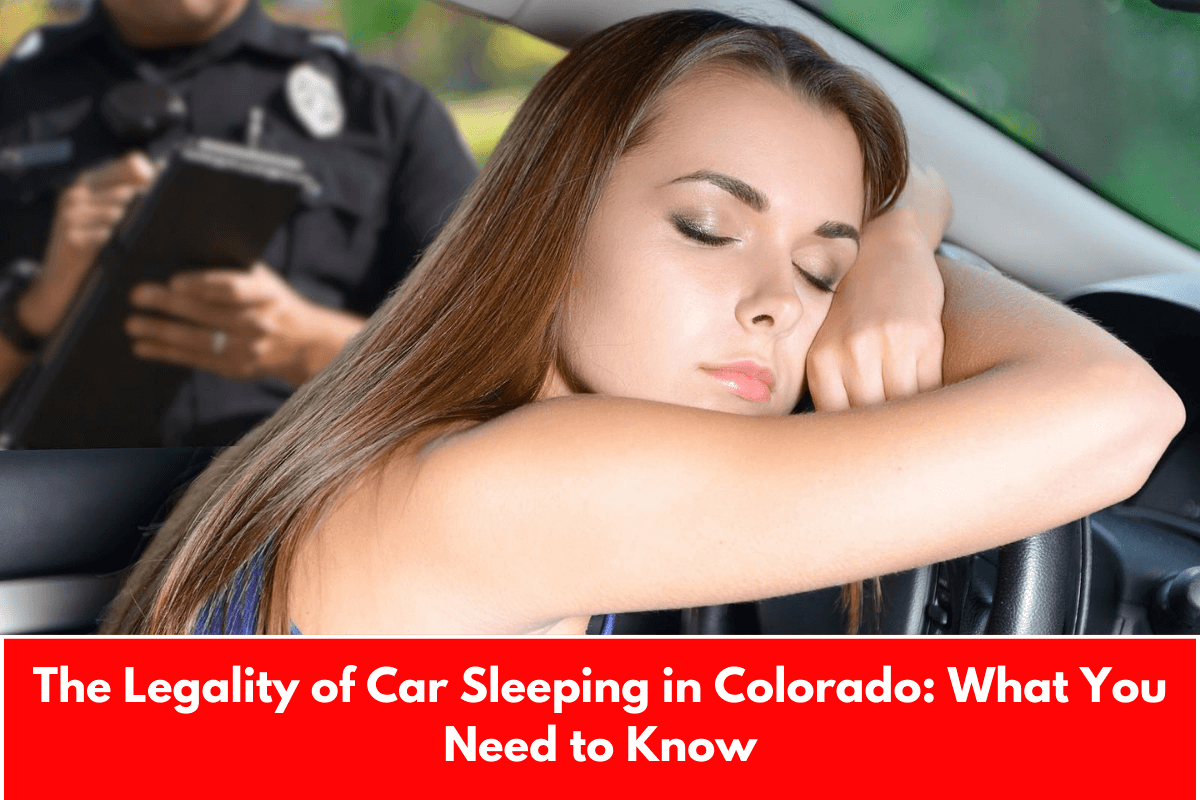 The Legality of Car Sleeping in Colorado: What You Need to Know