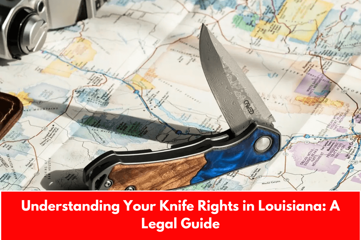 Understanding Your Knife Rights in Louisiana: A Legal Guide