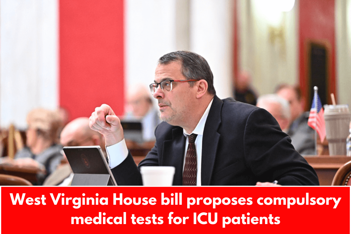 West Virginia House bill proposes compulsory medical tests for ICU patients