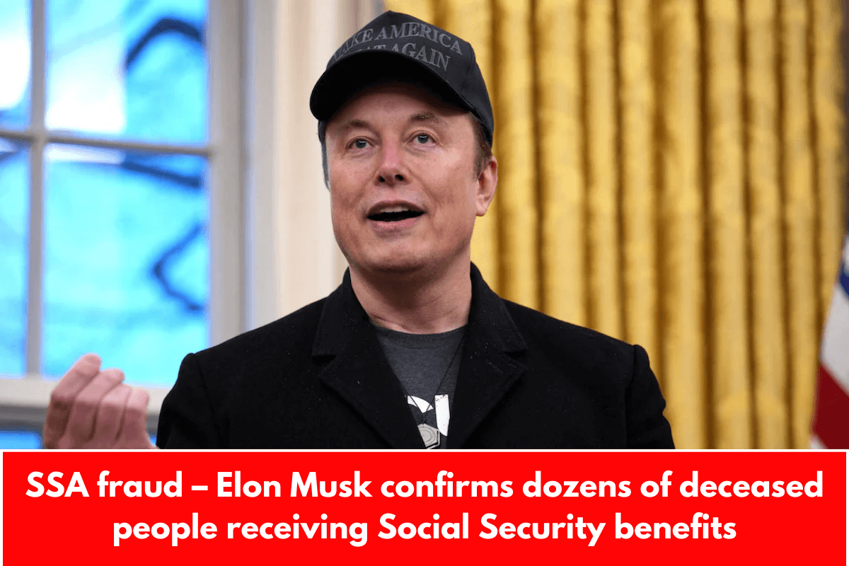 SSA fraud – Elon Musk confirms dozens of deceased people receiving Social Security benefits