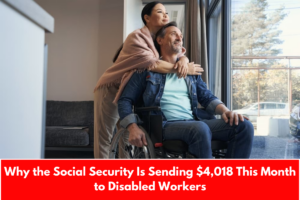 Why the Social Security Is Sending $4,018 This Month to Disabled Workers