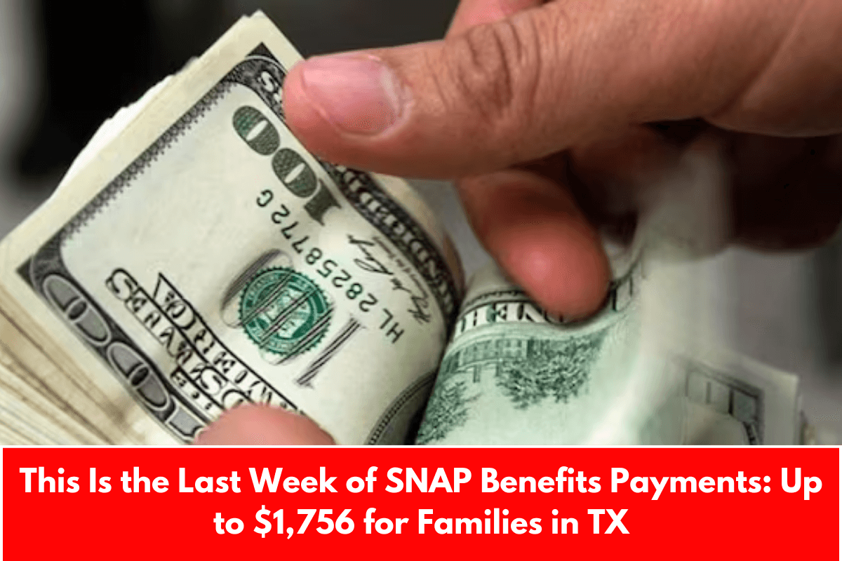 This Is the Last Week of SNAP Benefits Payments: Up to $1,756 for Families in TX