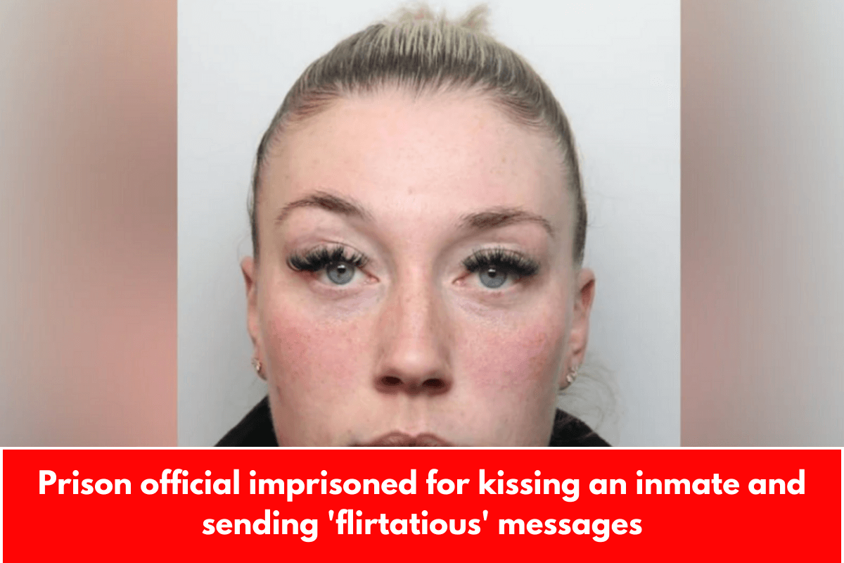 Prison official imprisoned for kissing an inmate and sending 'flirtatious' messages