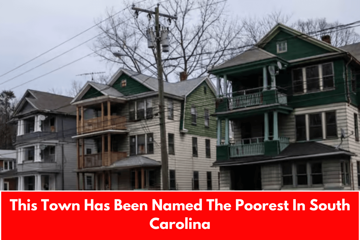 This Town Has Been Named The Poorest In South Carolina