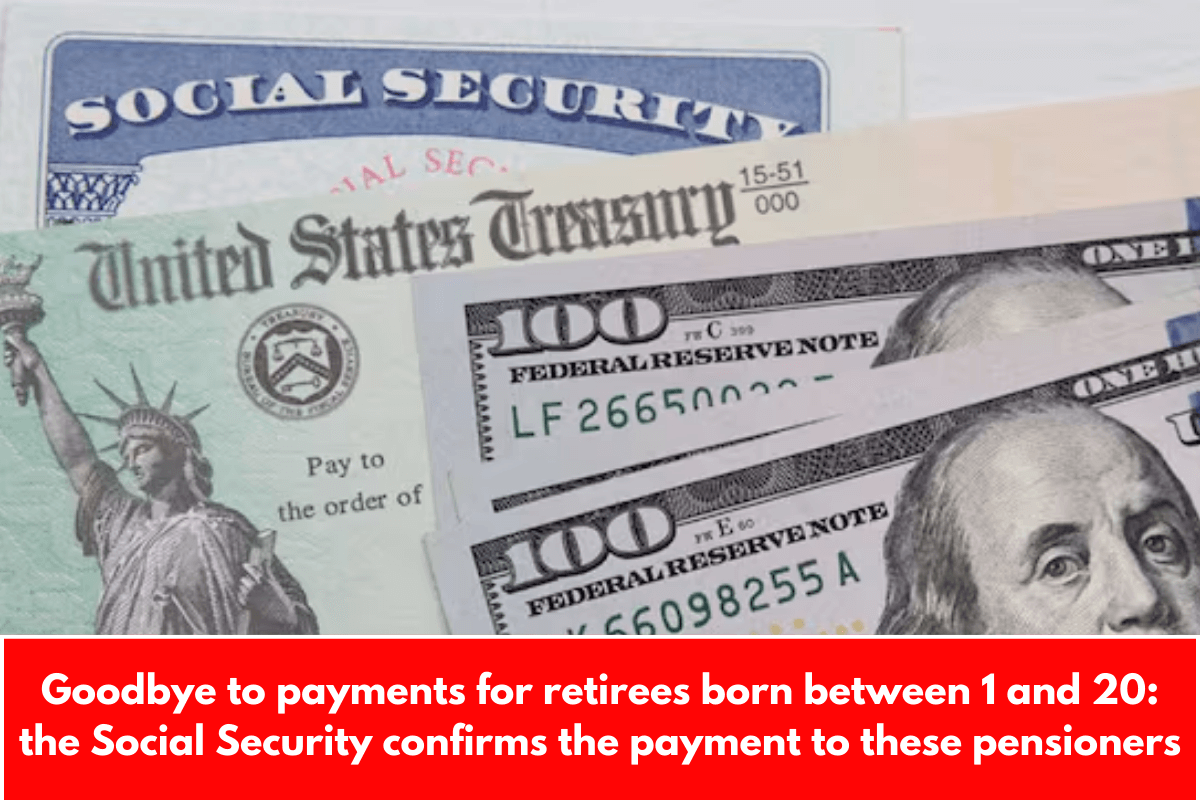 Goodbye to payments for retirees born between 1 and 20: the Social Security confirms the payment to these pensioners