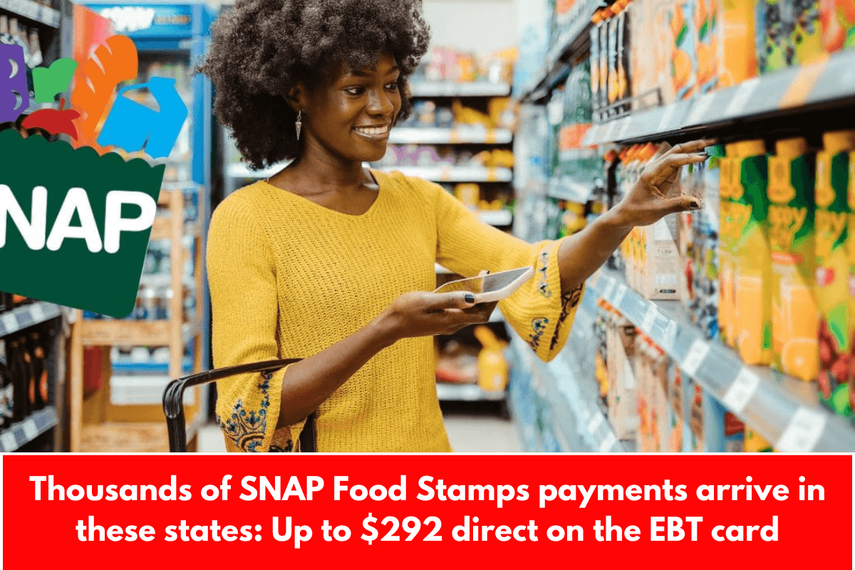 Thousands of SNAP Food Stamps payments arrive in these states: Up to $292 direct on the EBT card