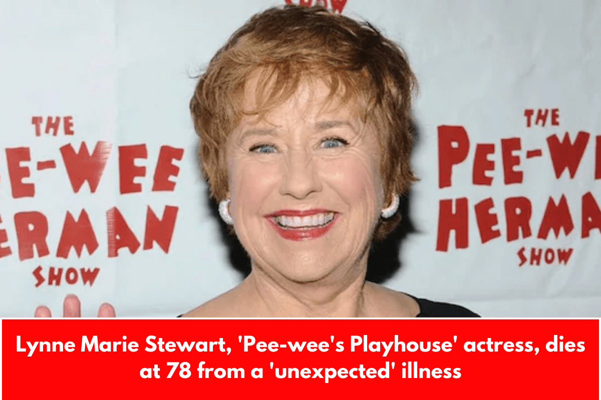 Lynne Marie Stewart, 'Pee-wee's Playhouse' actress, dies at 78 from a 'unexpected' illness